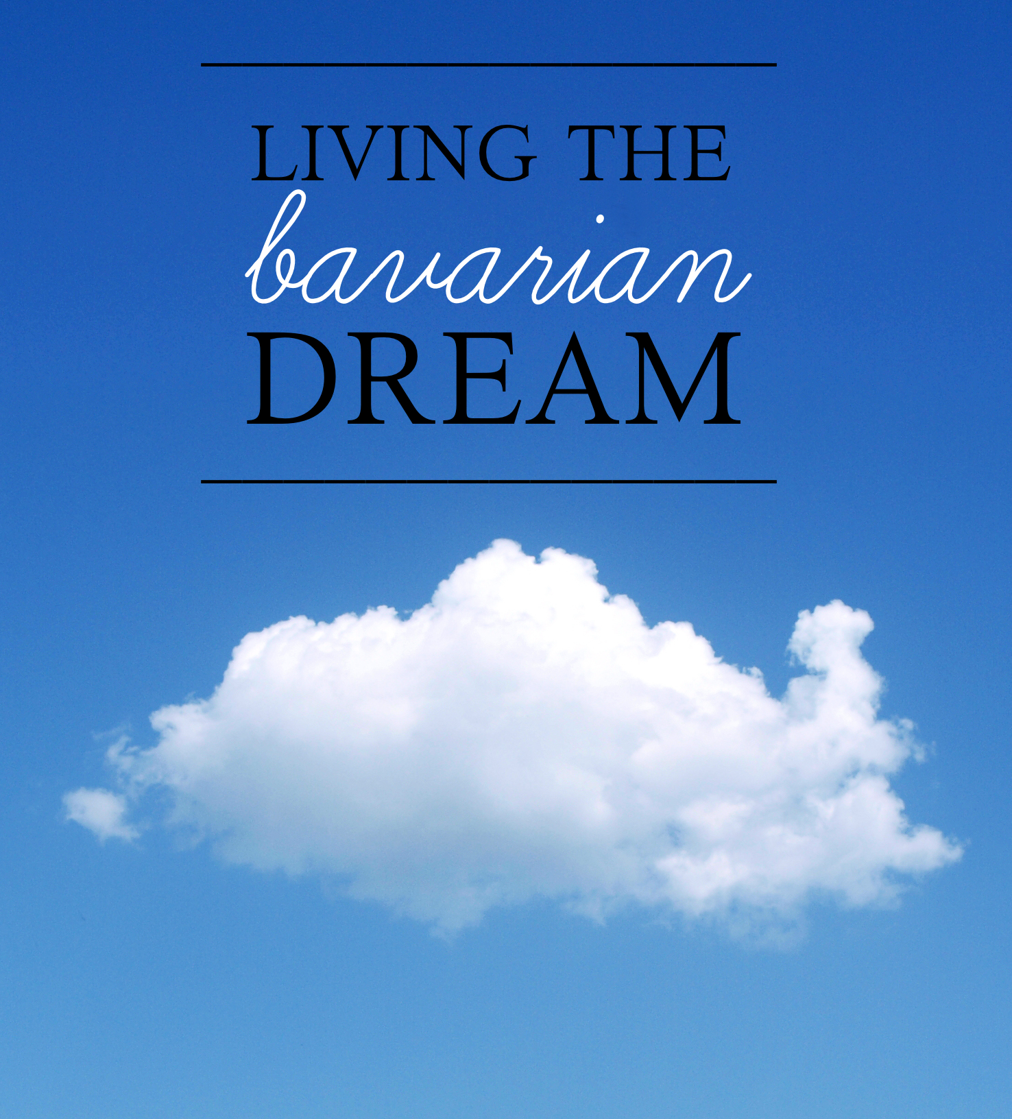 Living the Bavarian Dream / Julie Fahrenheit